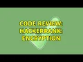 Code Review HackerRank Encryption 3 Solutions