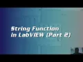 Tutorial on String Function in LabVIEW Part 2