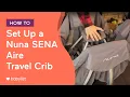 How to Set Up a Nuna SENA Aire Travel Crib - Babylist