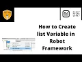 How to Create List Variable in Robot Framework List Variable Robot Framework Tutorial