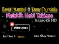 Download Lagu Karaoke Malakik Hati Tabiaso | DAVID IZTAMBUL FeaT VANNY THURSDILA