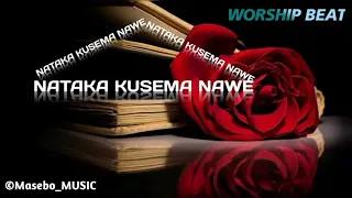 BITI YA KUABUDU NATAKA KUSEMA NAWE FREE BEAT 255759683635 