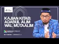 [LIVE] Kajian Kitab Adabul 'Alim Walmuta'alim - Ustadz Adi Hidayat