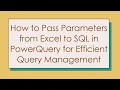 How to Pass Parameters from Excel to SQL in PowerQuery for Efficient Query Management