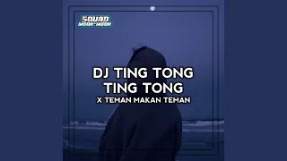 dj ting tong x teman makan teman