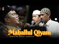 Lagu MAHALLUL QIYAM || KH. UBBAD YAMIN \u0026 GUS AZMI || HADROH AR - ROYHAN CORASALEH