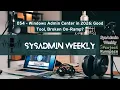 Windows Admin Center in 2026 Good Tool Broken On-Ramp - SysAdmin Weekly