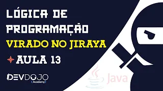 Lógica Virado no Jiraya 13 - Controle de fluxo if-else pt 01