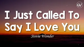 Stevie Wonder - I Just Called To Say I Love You [Lyrics]