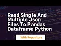 Read single and multiple json files to pandas dataframe python