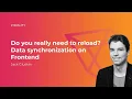 EN Do you really need to reload Data Synchronization on Frontend - Jack Gluskin