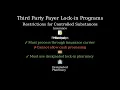 Third Party Payer Lock-in programs can use restrictions when their clients attempt to fill Controlle