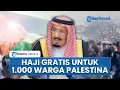 Download Lagu Raja Salman Undang 1.000 Warga Palestina Korban Serangan Israel untuk Haji Gratis Tahun Ini