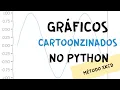 Graficos Cartoonizados no Python com o Metodo XKCD
