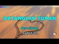 Download Lagu Datanglah Tuhan/datanglah padaku (Karaoke Nada Pria A=do)