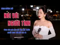 Download Lagu Nói Với Người Tình – Từng Câu Hát Như Rót Vào Tim Khiến Người Nghe Bồi Hồi Khó Tả – Vũ Nguyên Thảo