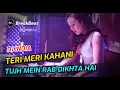 DJ INDIA TUJH MEIN RAB DIKHTA HAI X TERI MERI KAHANI FULL BASS