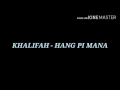 Download Lagu Khalifah - Hang Pi Mana?