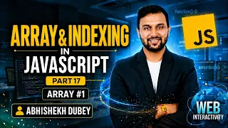 Array and Indexing in JavaScript Array Part 17 JavaScript Tutorial Abhishekh Dubey ETM