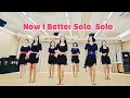 Now I Better Solo, Solo Linedance / High Beginner/#SunshineLinedance/#썬샤인라인댄스