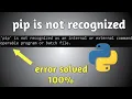 pip is not recognized as an internal or external command error FIXED for window 10 8 7