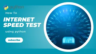 How to Build an Internet Speed Tester with Python