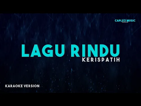 Download MP3 Kerispatih – Lagu Rindu (Karaoke Version)