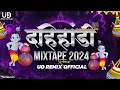 Download Lagu Dahi Handi MixTape | UD Remix Official | Non Stop Dahi Handi Songs 2024 | Non Stop Govinda Dj 2024