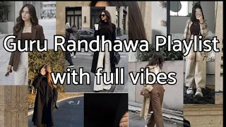 guru randhawa songs playlist for dance 