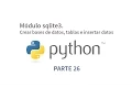 Tutorial de Python parte 26 - Modulo sqlite3 Crear bases de datos tablas e insertar datos