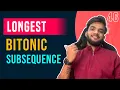DP 46 Longest Bitonic Subsequence LIS
