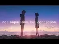 Download Lagu Shinkai - Not Separation, But Connection