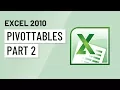 Excel 2010 PivotTables Part 2