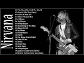 Lagu The Best Of Nirvana - Nirvana Greatest Hits Full Album 2021 - Kurt Cobain