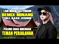 Lagu Remix Minang Terbaru Full Album - DJ Minang Full Bass – Lagu Disco Minang Viral Di Tiktok