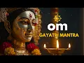 Download Lagu GAYATRI MANTRA CHANTING | Powerful Vedic Mantra for Meditation, Healing \u0026 Inner Peace