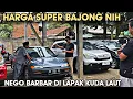 Lagu Jual Murah Banget nih...Mobil Bekas di Lapak Kuda Laut Kita Nego Barbar Super Kandass ni