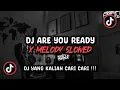 Download Lagu DJ ARE YOU READY X MELODY SLOWED SOUND DitzzProject✓ VIRAL TIK TOK TERBARU 2025 !!!