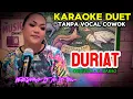 Download Lagu DURIAT ~ H.DARSO || KARAOKE DUET TANPA VOCAL COWOK - BERSAMA ITA ITOXS
