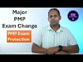 Major PMP Exam Change Exam Protection