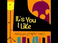 It's You I Like - Mason Embry Trio