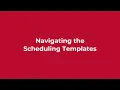 Navigating the Scheduling Templates