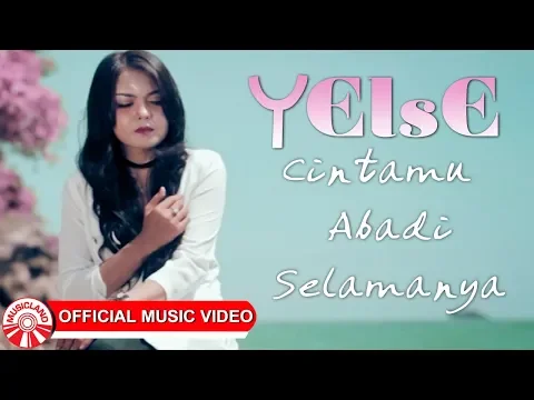 Download MP3 Yelse - Cintamu Abadi Selamanya [Official Music Video HD]