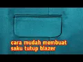 Lagu tutorial membuat saku bobok tutup jas blazer wanita#pemula