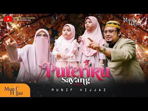 Download MP3 Puteriku Sayang 2022 ~ Munif Hijjaz (Official Music Video)