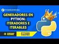 PYTHON FUNCIONES GENERADORAS - Iteradores e iterables