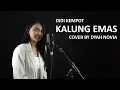 Download Lagu KALUNG EMAS (DIDI KEMPOT) COVER LIVE BY DYAH NOVIA
