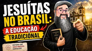 Jesuítas no Brasil: A educação tradicional.