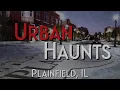 Urban Haunts - Plainfield IL