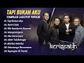 Download Lagu KERISPATIH - TAPI BUKAN AKU - DEMI CINTA - BILA RASAKU INI RASAMU || FULL ALBUM POP TERPOPULER 2025